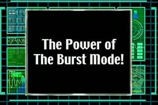 The Power of the Burst Mode)