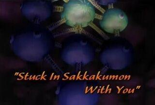 Stuck In Sakkakumon With You)