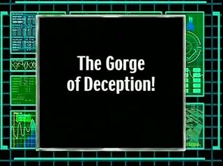 The Gorge of Deception!)