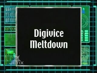 Digivice Meltdown!)