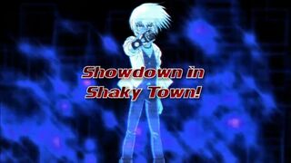 Showdown in Shaky Town!)